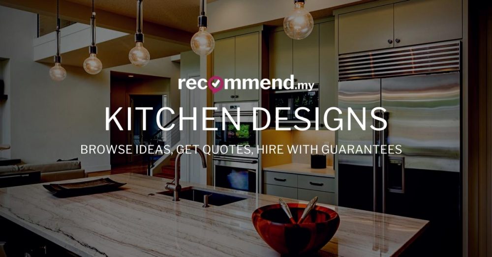 Kitchen designs in Malaysia - Recommend.my